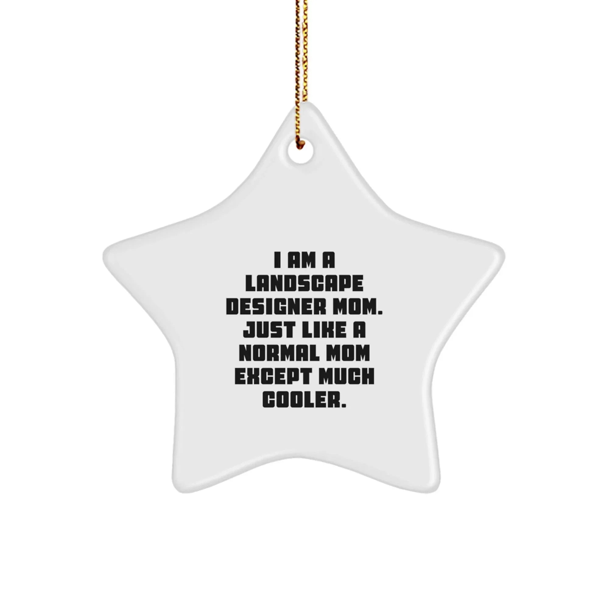 Landscape Designer Mom's Cool Star Ornament Gifts from Family - Star Shaped White Decor