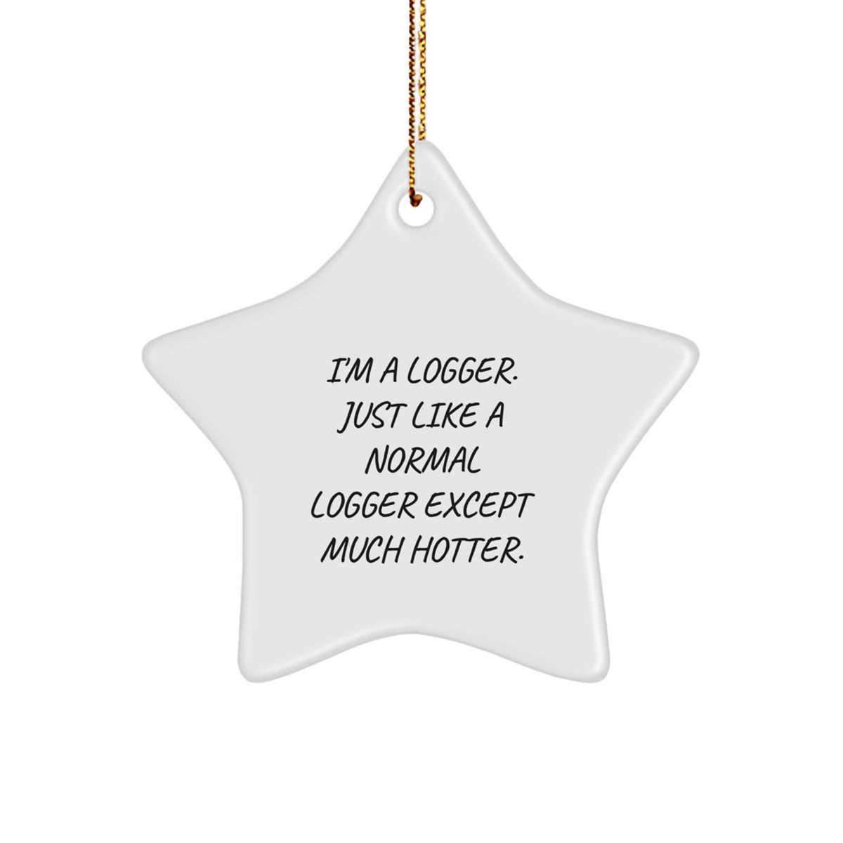 Christmas Gift Logger Star Ornament - A Witty Holiday Keepsake for Teens - Image 1