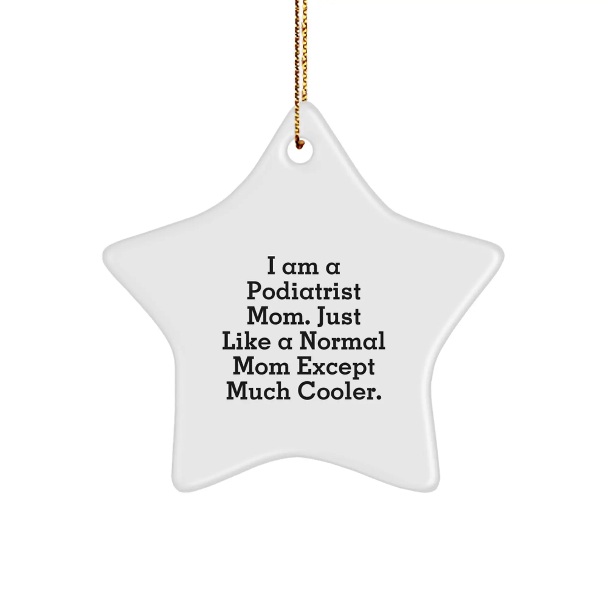 Funny Podiatrist Gifts from Friends, Star Ornament for Mom, Gift for Podiatrist, Christmas Unique Gift - Image 1
