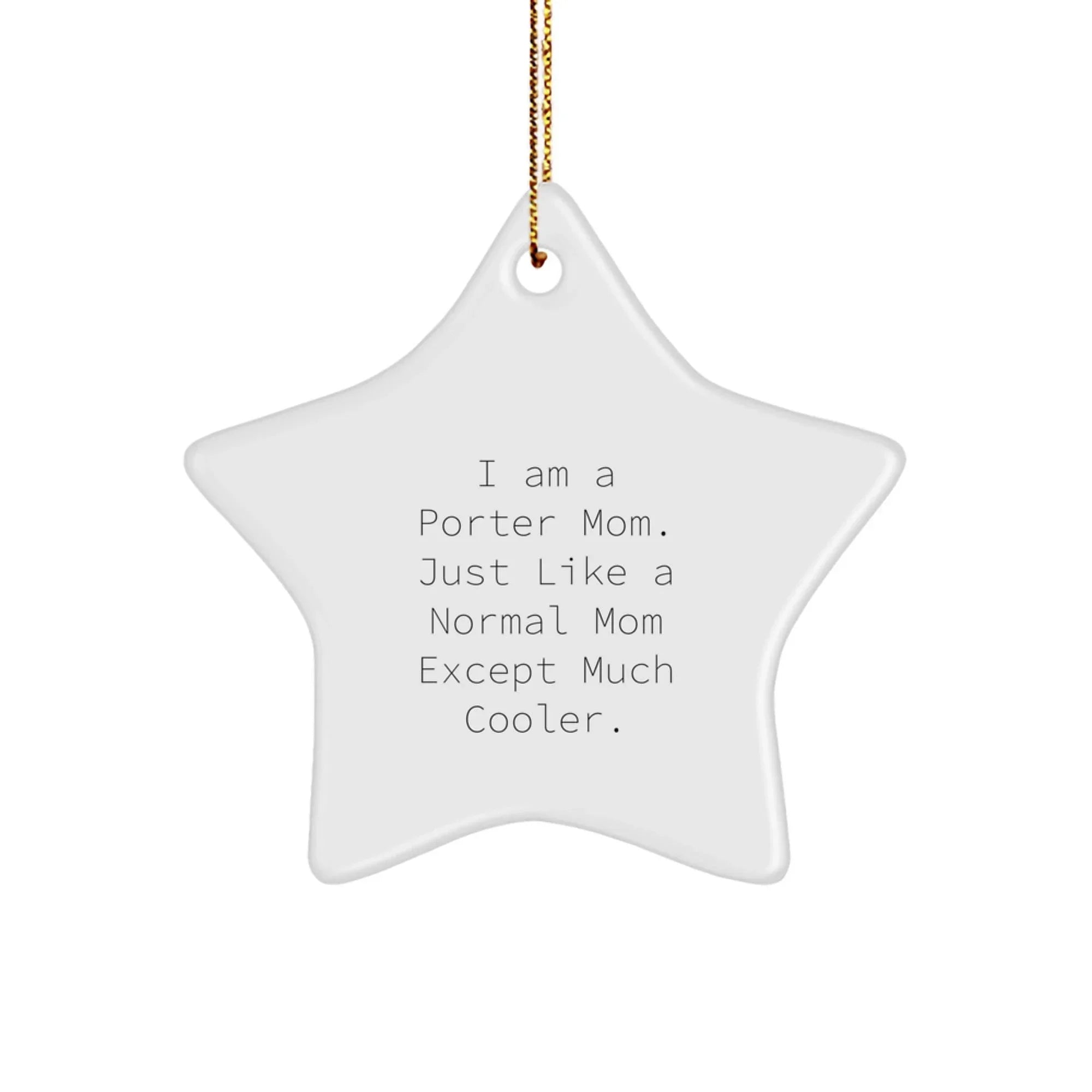 Porter Mom's Star Ornament Gift from Family, Friends, or Coworkers - Funny Unique Christmas Memorable Present for Porter Enthusiasts