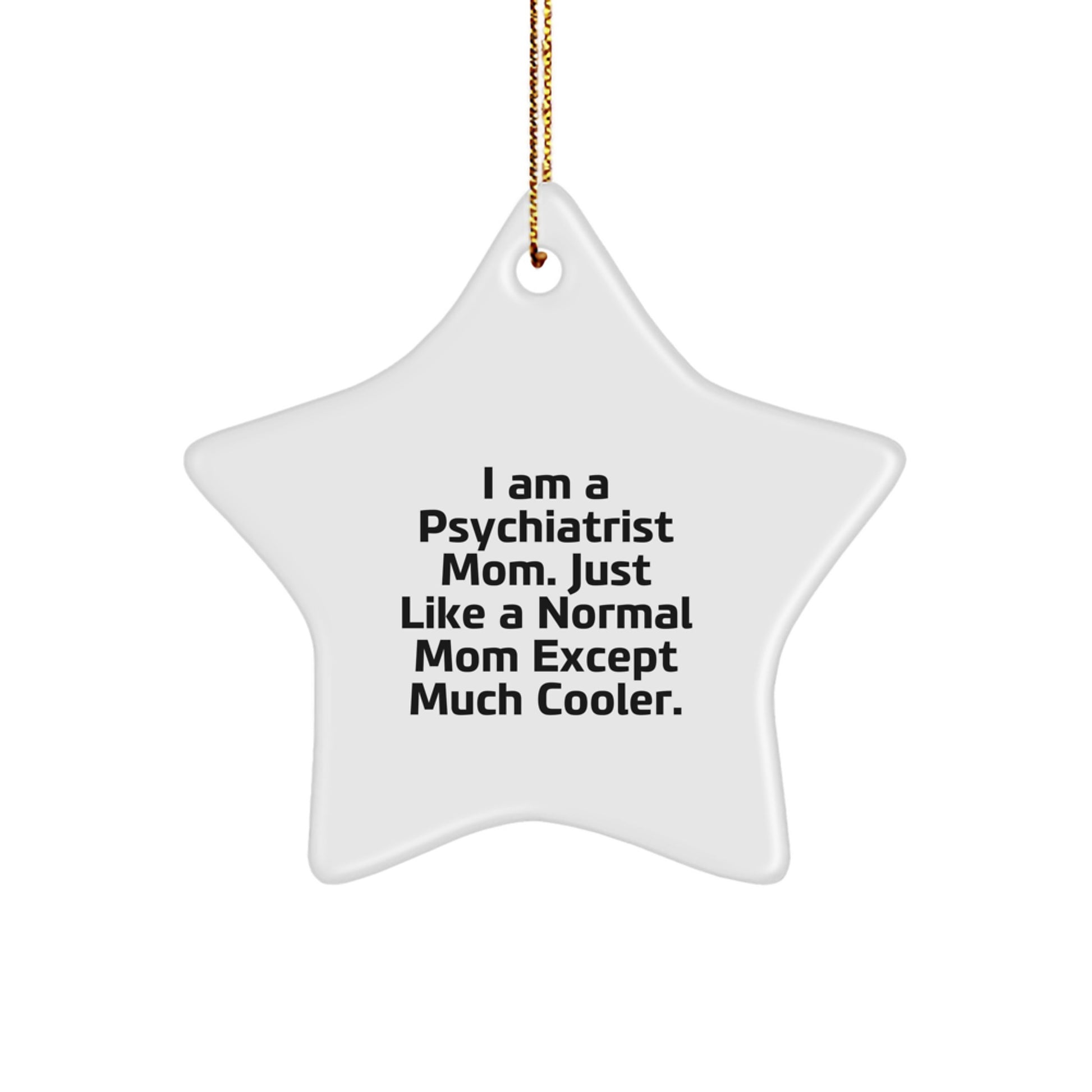 Psychiatrist Mom Gifts for Christmas - Star Ornament from Friends - 'I Am A Psychiatrist Mom...' - Unique - Image 1