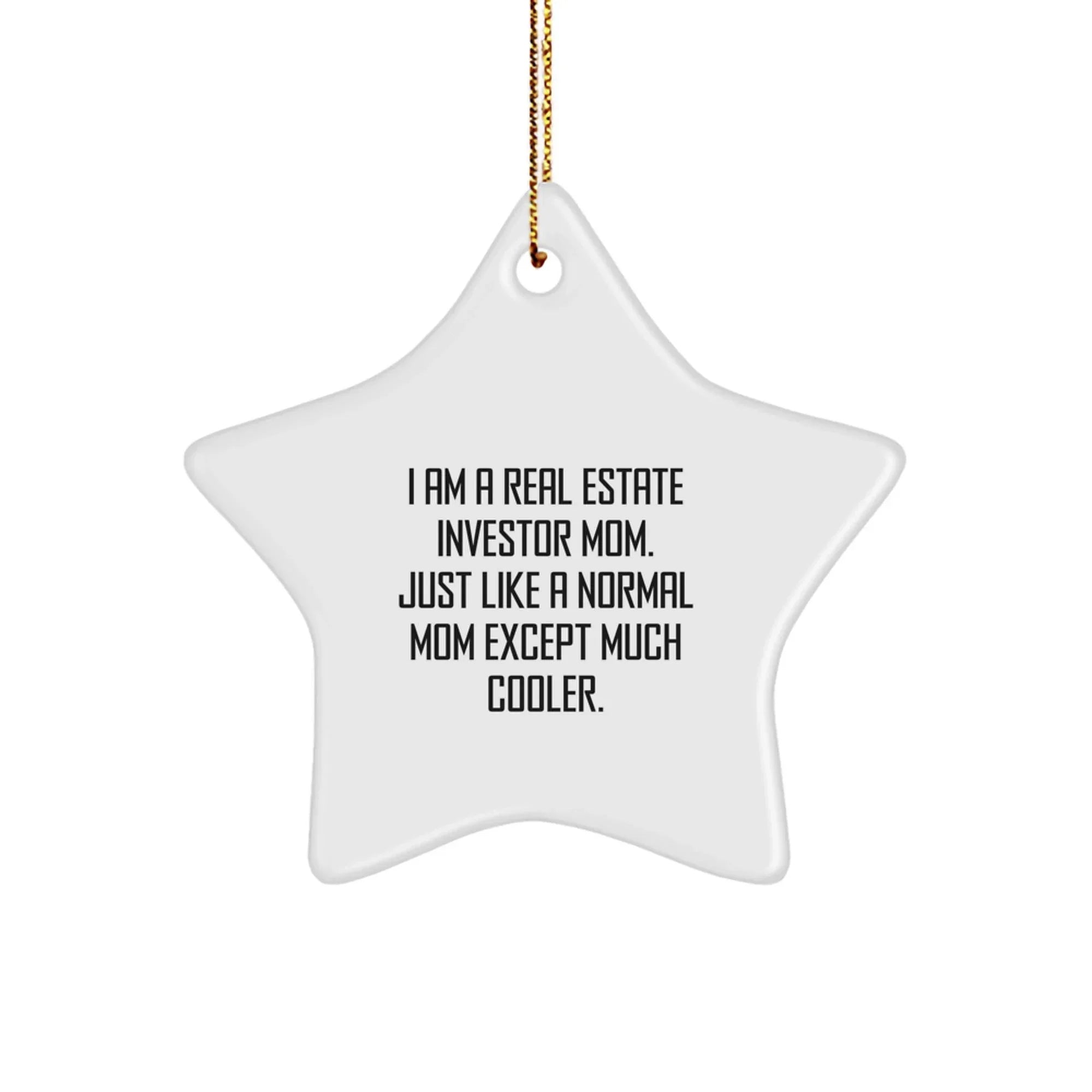 Real Estate Investor Mom's Cool Star Ornament Gifts for Christmas, From Mom to Real Estate Investor Friend