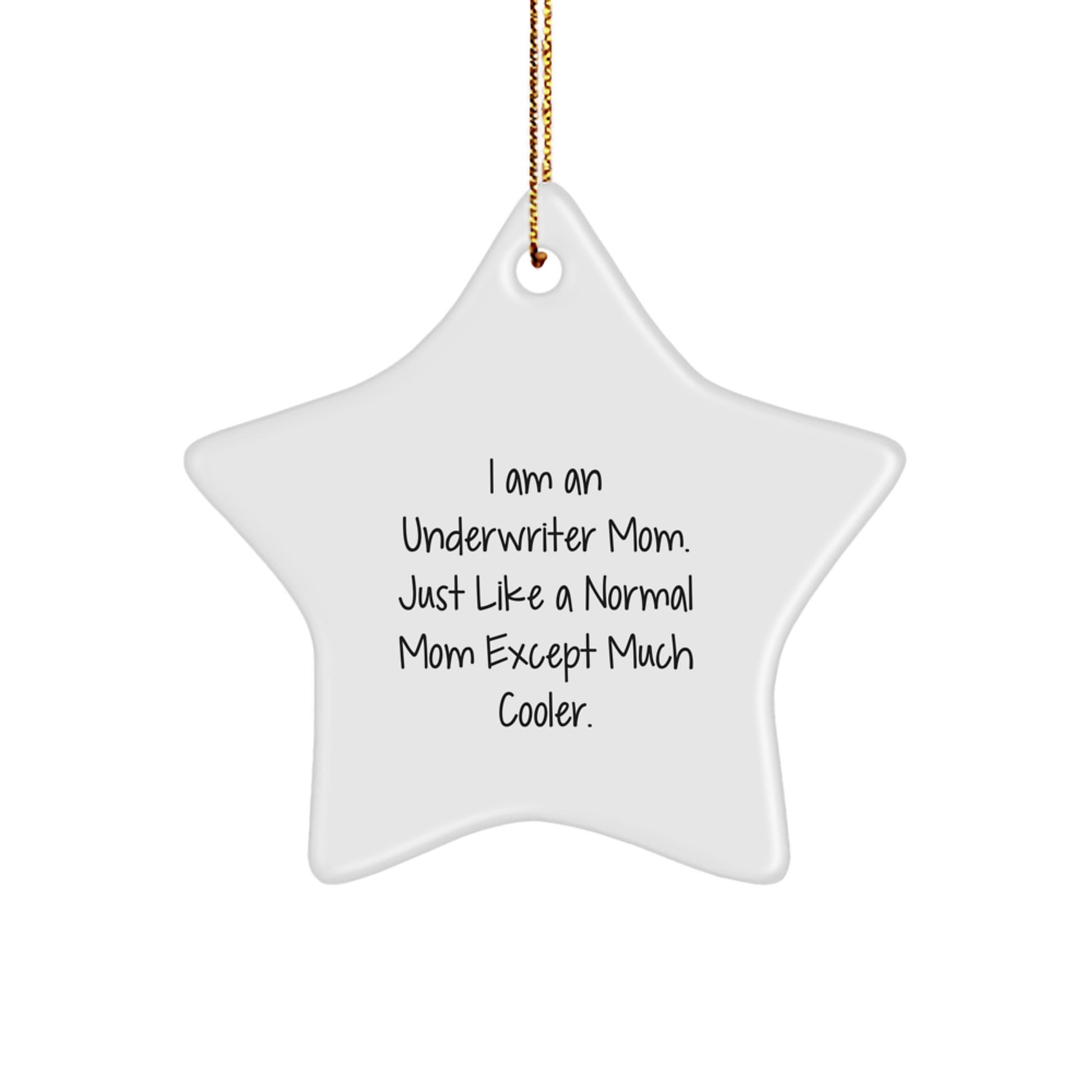 Underwriter Mom's Star Ornament, Star-Shaped, White, Gifts from Underwriter Mom for Underwriter, Funny Christmas Unique Gift - Image 1