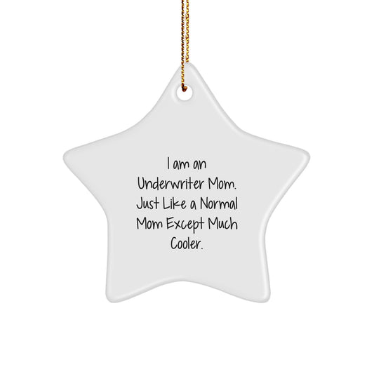 Underwriter Mom's Star Ornament, Star-Shaped, White, Gifts from Underwriter Mom for Underwriter, Funny Christmas Unique Gift - Image 1