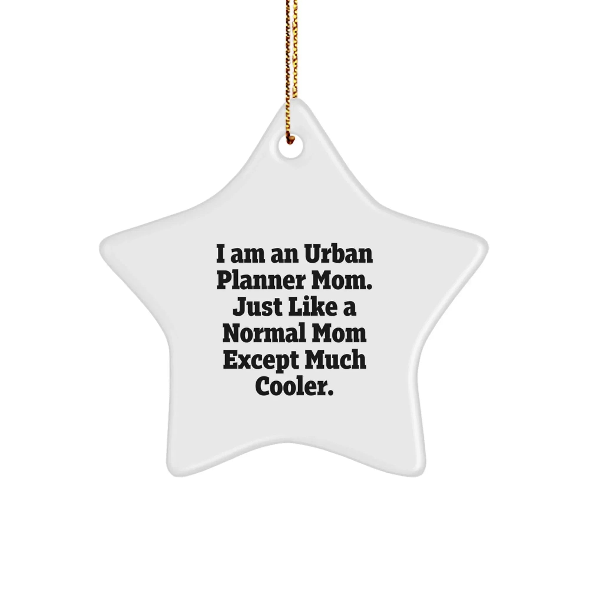 Cute Urban Planner Mom Gifts - Funny Mom Star Ornament for Christmas Unique Gifts from Friends, Family, Coworkers, and Men, Women - White Star Shaped Decoration