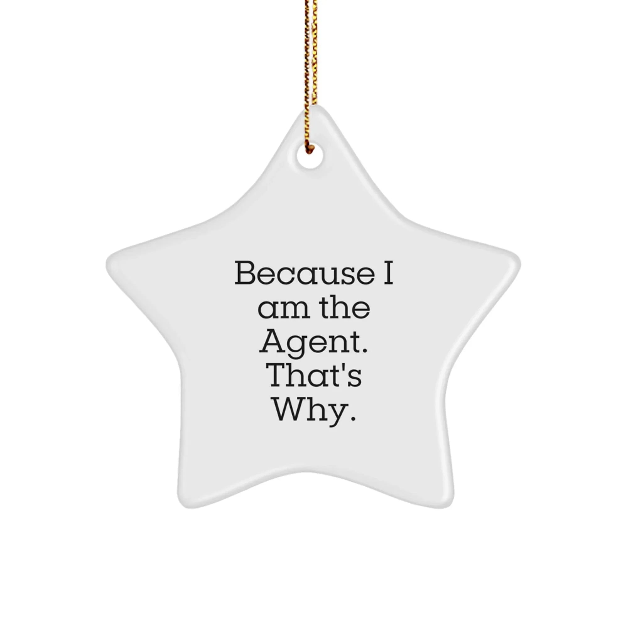 Funny Agent Star Ornament Because I Am The Agent Gifts from Men, Unique Christmas Star Ornaments for Agent Friends, Cute Agent Agent Shaped Decorations