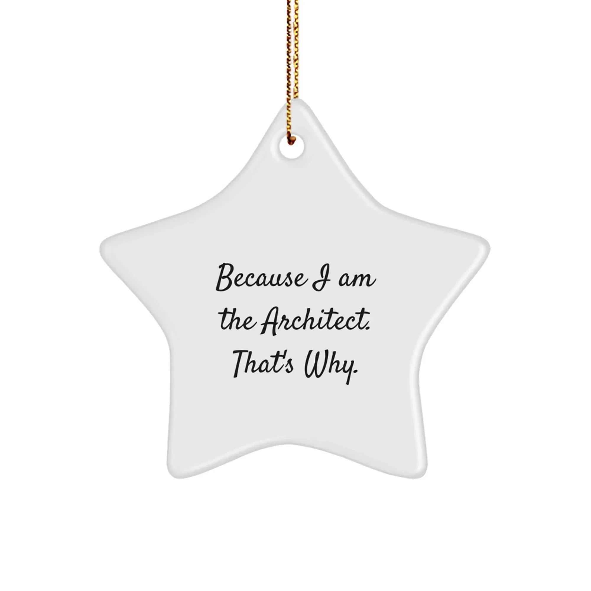 Architect Gifts, Funny Quote, Star Ornament, White, 3.25" Tall - Gifts from Men to Friends, Family, and Coworkers for Christmas