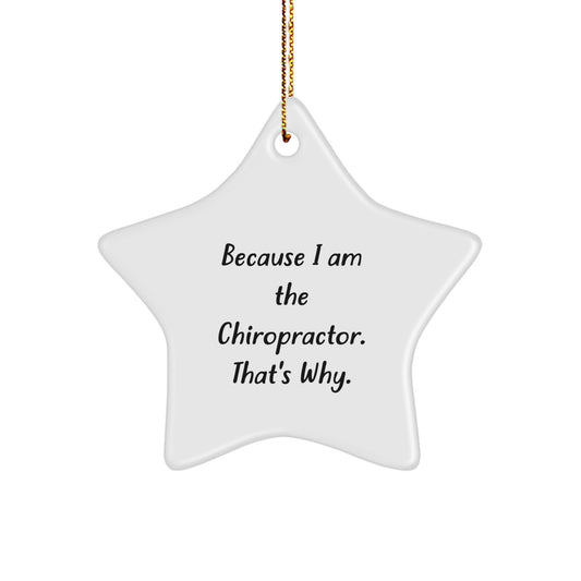 Chiropractor Gifts from - Star Ornament Because I Am The Chiropractor. That's Why. - Christmas Unique Gifts for Chiropractors - Image 1
