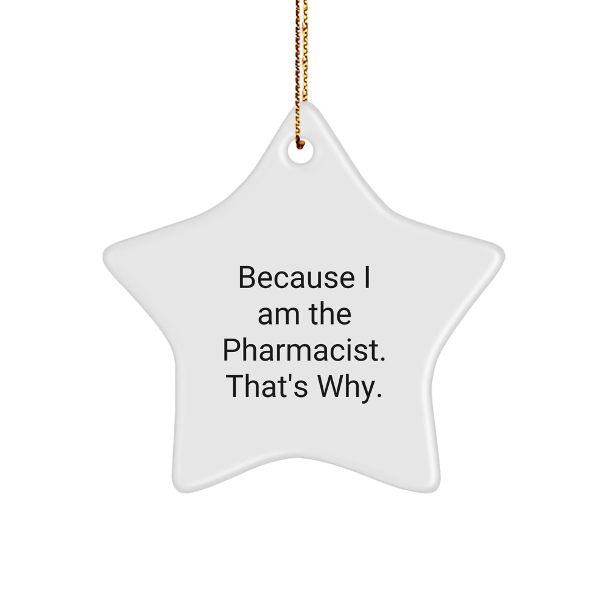 Funny Pharmacist Gifts from Men to Women, Pharmacist Star Ornament for Christmas Unique Gifts, Cute Quote, White Star Shaped Decoration