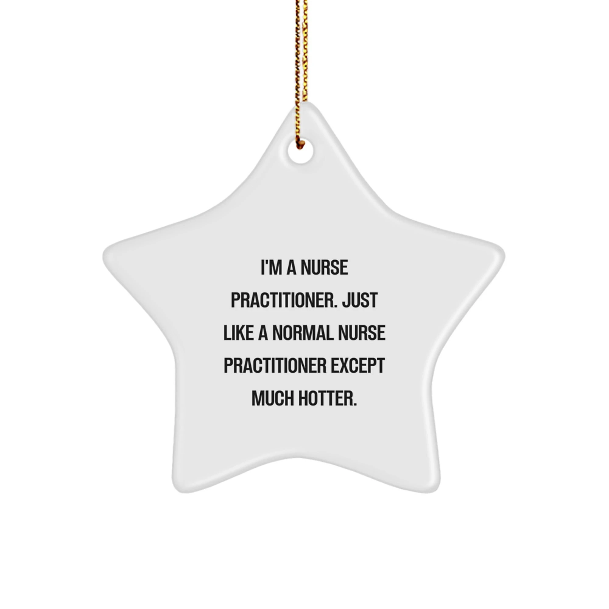 Nurse Practitioner Gifts Christmas Star Ornament Funny Quote For Her - Cute Nurse Practitioner Nurse Practitioner Star Ornament Gifts from Family, Friends, Coworkers, Christmas Unique Gifts - Image 1