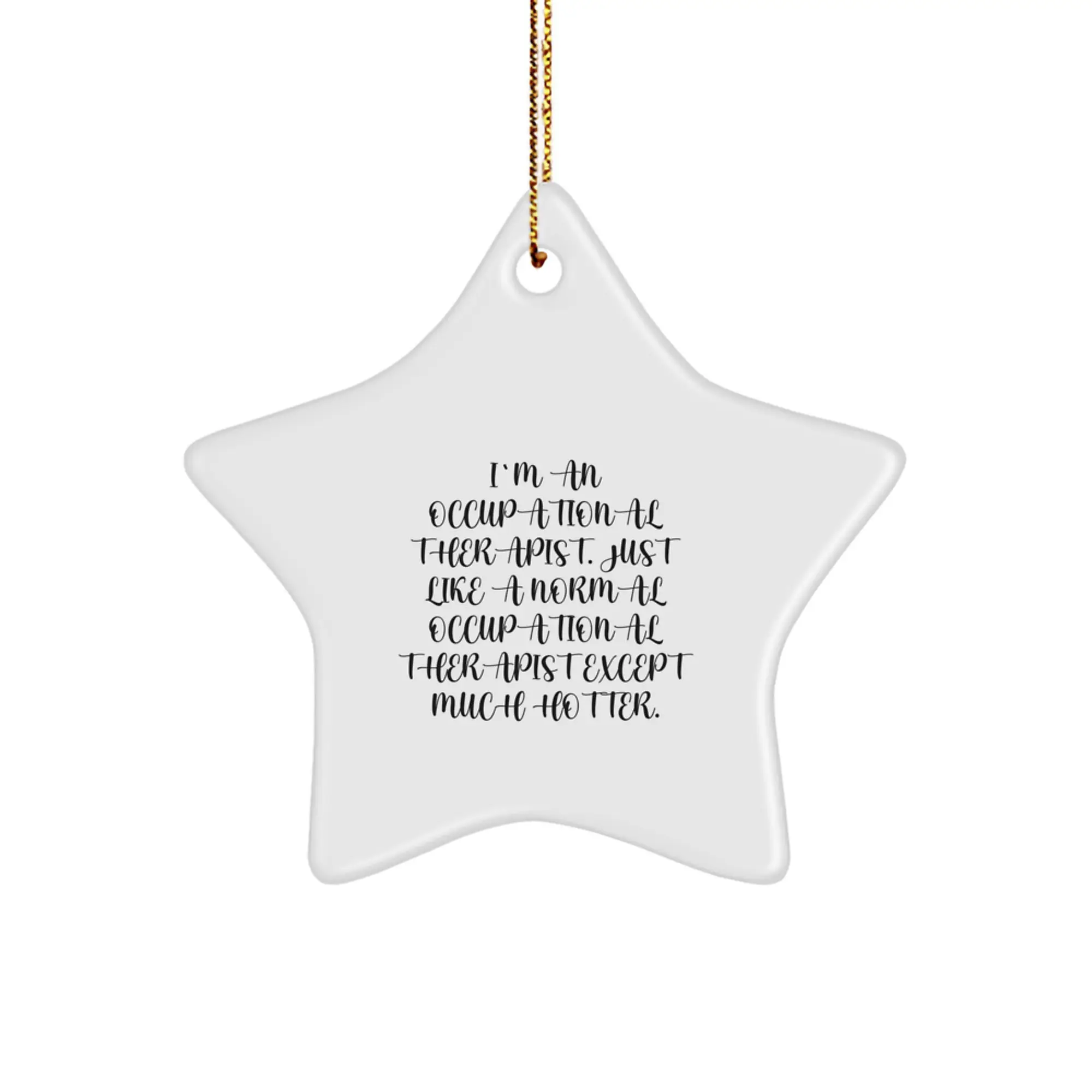 Funny Occupational Therapist Gifts for Men Women Friends Family - Christmas Unique Star Ornaments by I'm An Occupational Therapist Except Much Hotter - Gifts from Men Women Friends Family - Image 1
