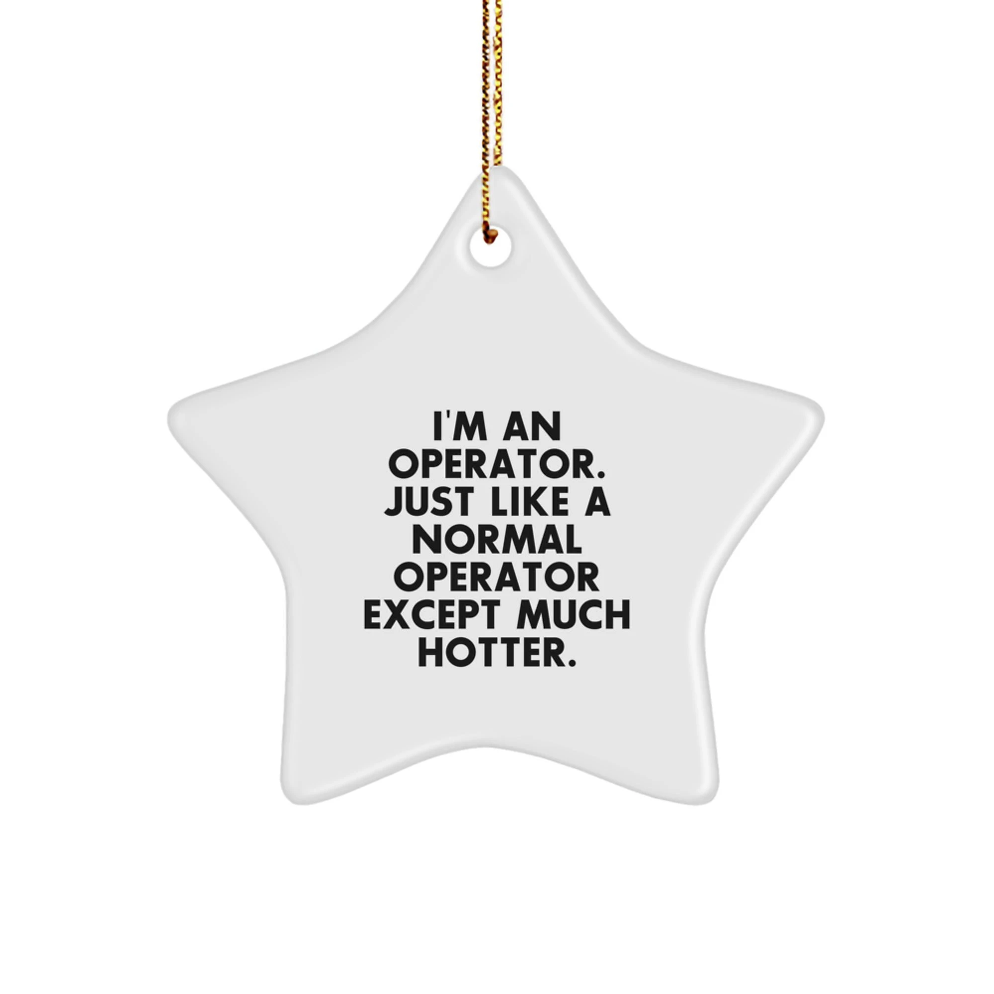 Funny Operator Gifts from Men to Operator, Star Ornament, Christmas Unique Star Shaped Decorations, Operator Operator Quotes - Image 1