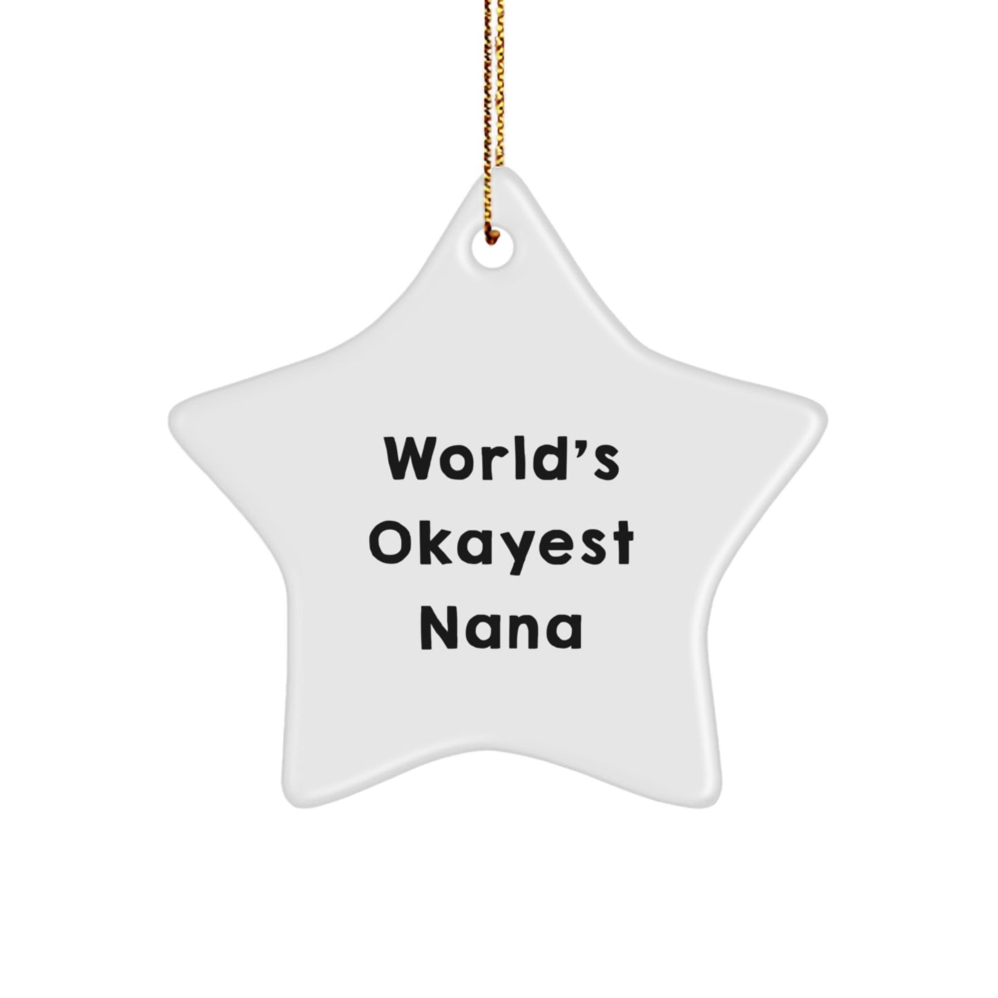 Funny Nana Gifts, World's Okayest Nana Star Ornament, Gifts from Family for Grandma Christmas Unique Decorations - Image 1