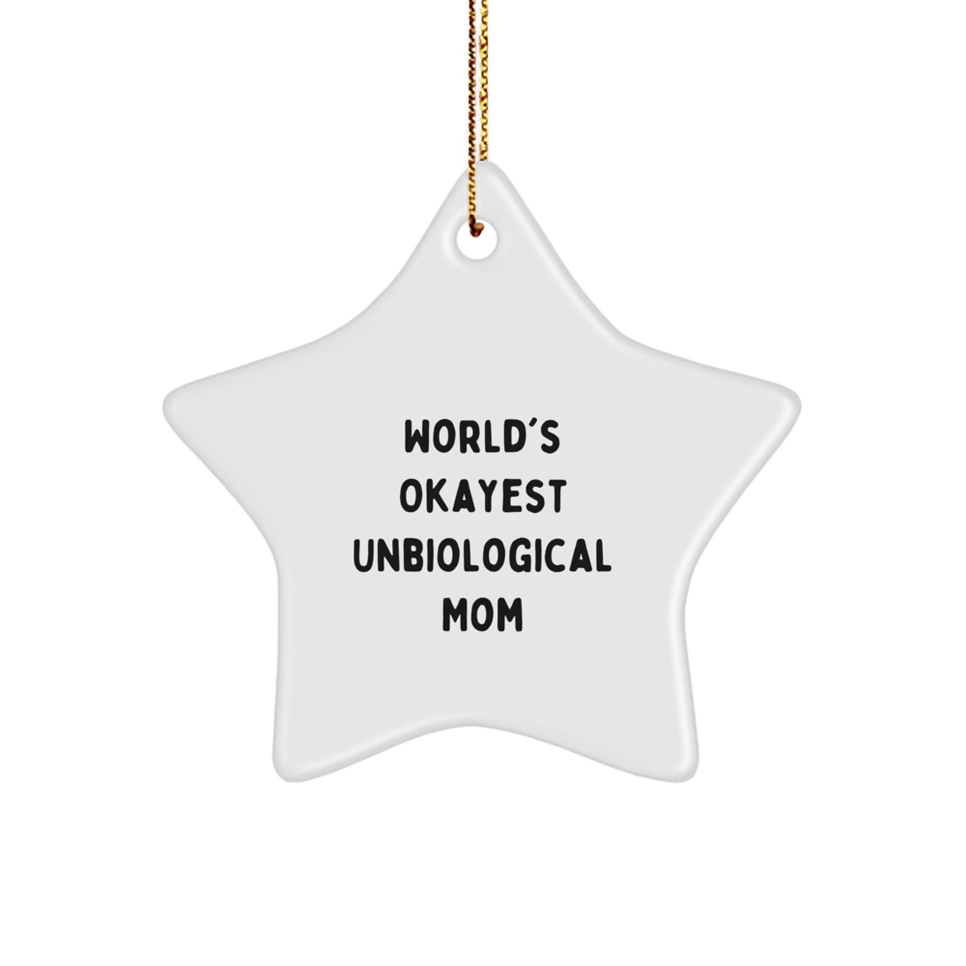 Funny Quotes for Unbiological Mom Star Ornament, World's Okayest Mom Gift Idea, Christmas Unique Gifts for Unbiological Mom by Friends or Family - Image 1