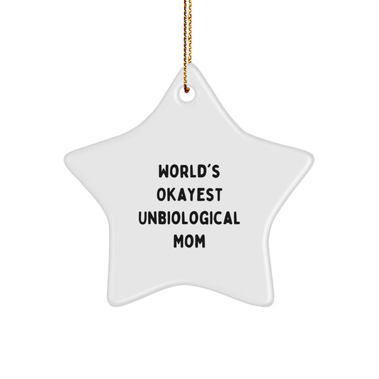 Funny Quotes for Unbiological Mom Star Ornament, World's Okayest Mom Gift Idea, Christmas Unique Gifts for Unbiological Mom by Friends or Family - Image 1