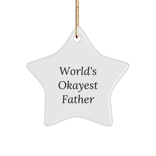 Funny Quotes Father Gifts, World's Okayest Dad Star Ornament, Christmas Unique Gifts for Fathers from Family - Image 1
