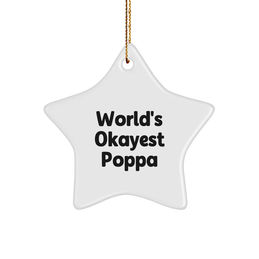 Funny Poppa Gifts for Men - World's Okayest Poppa Star Ornament, Unique Christmas Unique Gifts from Family - Image 1