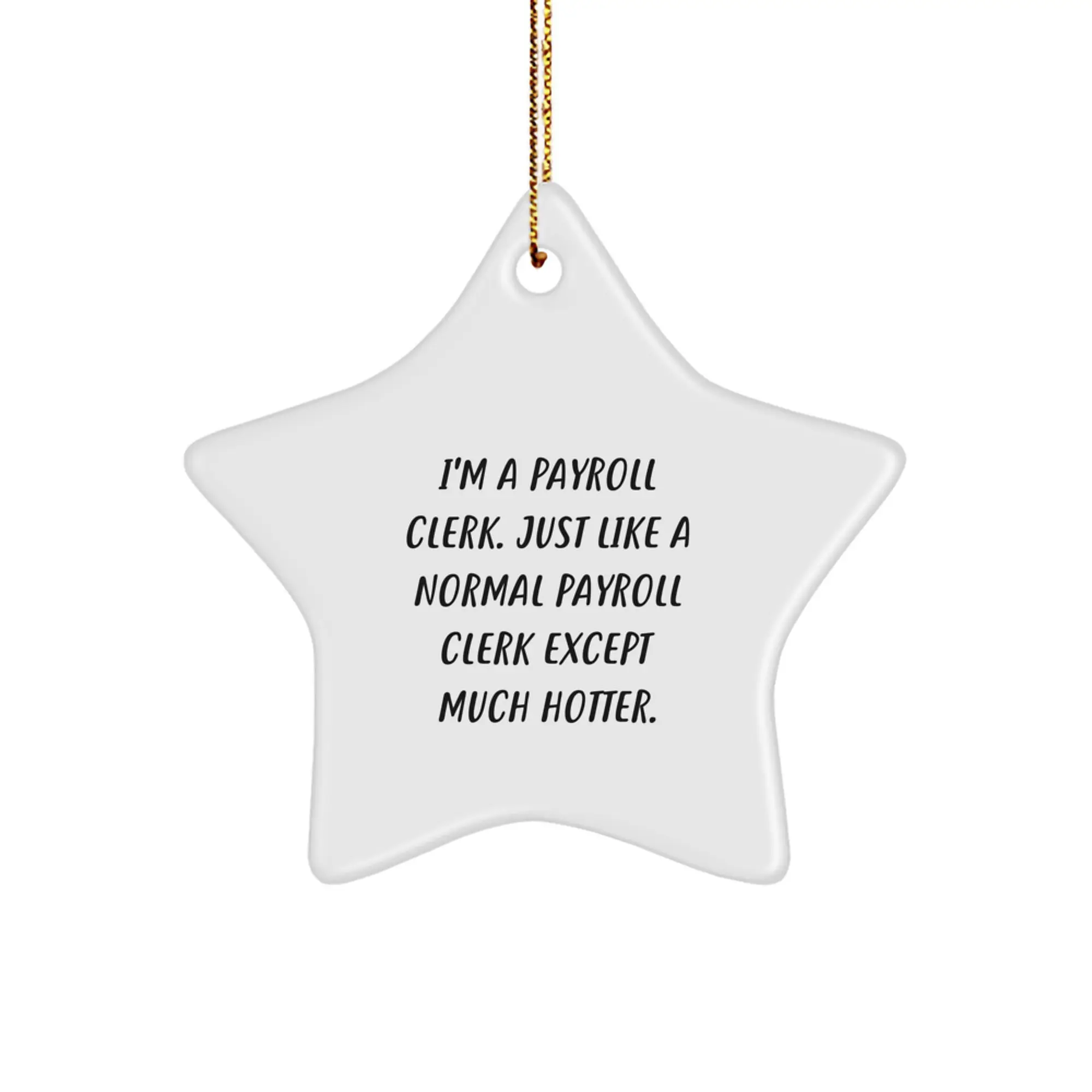 Funny Payroll Clerk Christmas Unique Gifts for Men, Women, Coworkers, or Family - Star Ornament Gifts from Friends - Image 1