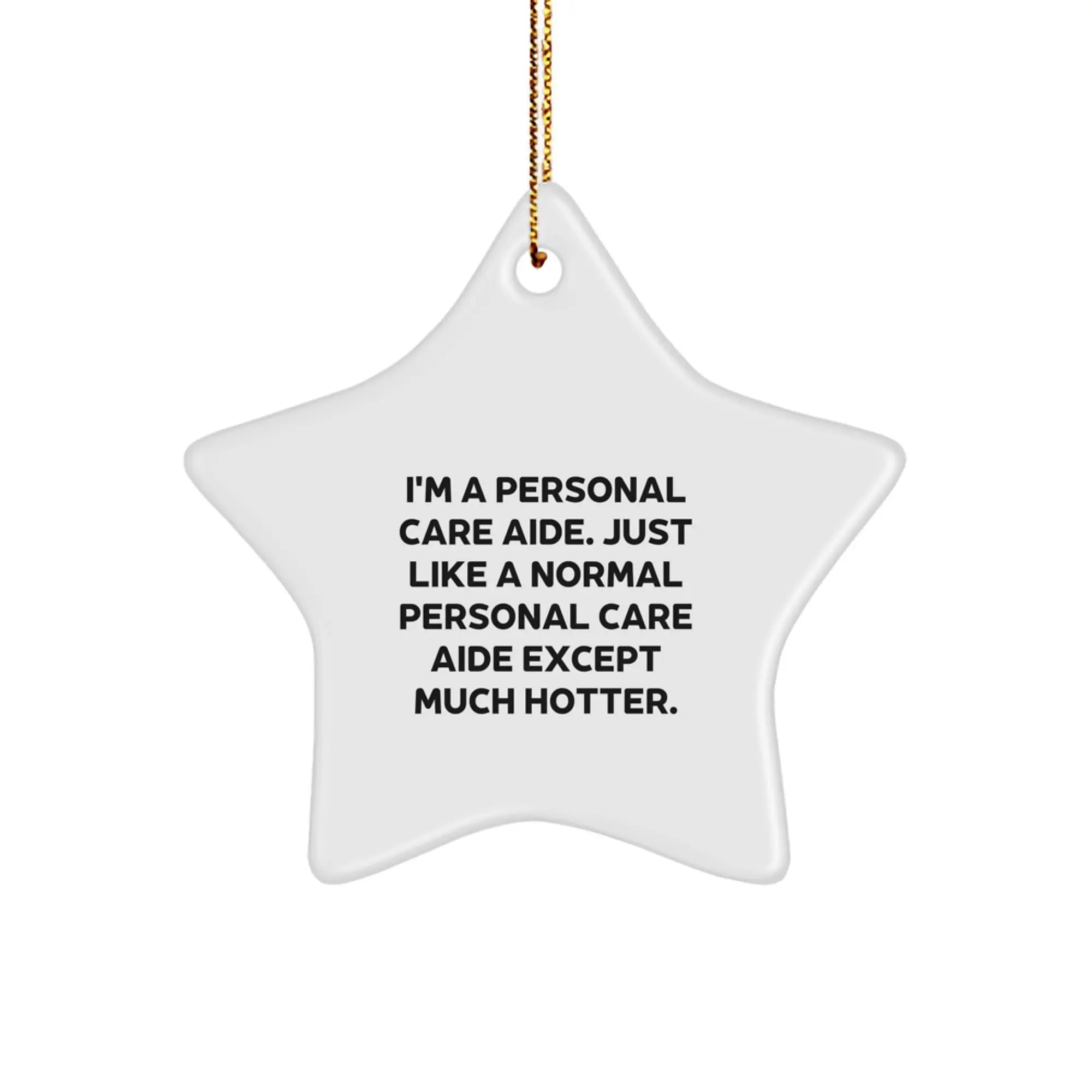 Funny Personal Care Aide Gifts from Friends - Hotter Star Ornament for Christmas Unique Gifts - Star Shaped White - Image 1