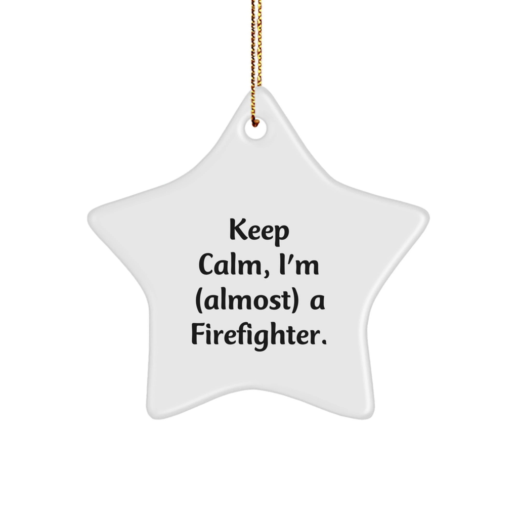 Funny Firefighter Gifts for Men, Keep Calm Firefighter Star Ornament, Unique Firefighter Christmas Unique Gifts from Friends