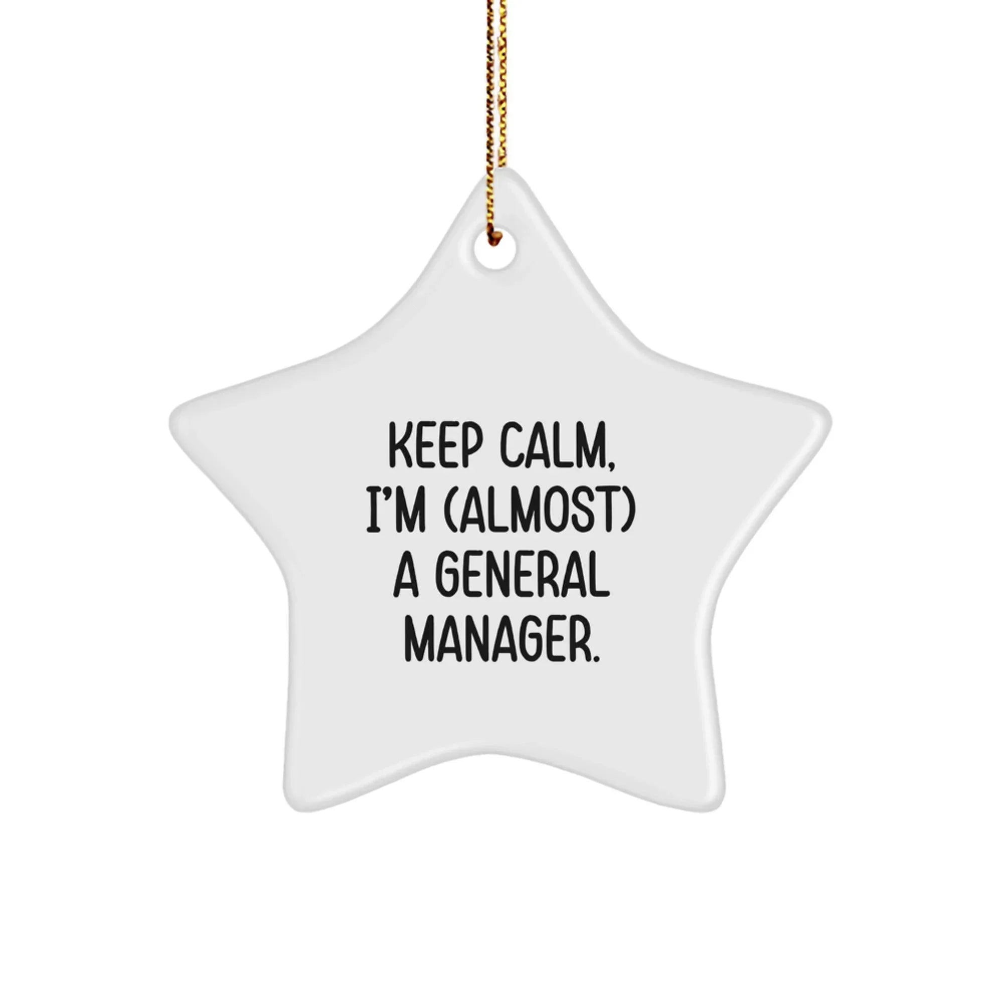 Funny General Manager Gifts, 'Keep Calm, I'm (almost) A General Manager' Star Ornament for Men, Women, Coworkers, Family, Friends, Christmas Unique Gifts from Home