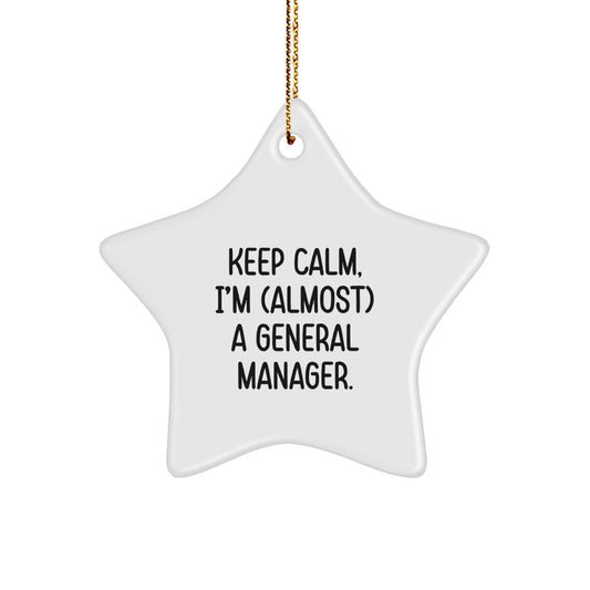 Funny General Manager Gifts, 'Keep Calm, I'm (almost) A General Manager' Star Ornament for Men, Women, Coworkers, Family, Friends, Christmas Unique Gifts from Home - Image 1