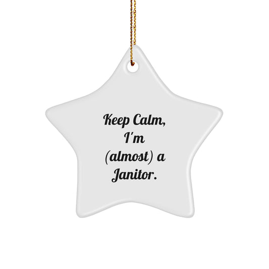 Janitor Gifts from Friends, Star Ornament for Janitor, Keep Calm, I'm (almost) A Janitor., Funny Janitor Christmas Unique Gifts - Image 1
