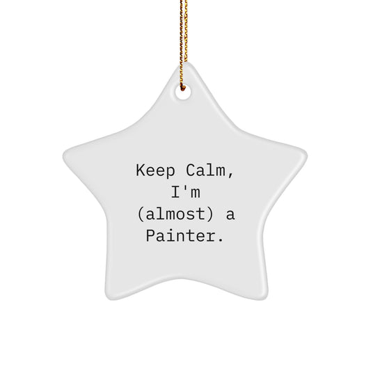 Painter Star Ornament Funny Gift for Friends and Family Christmas Decorations, Gifts from Men to Painter Friends, Unique Star Ornament, Funny Painter Quotes - Image 1