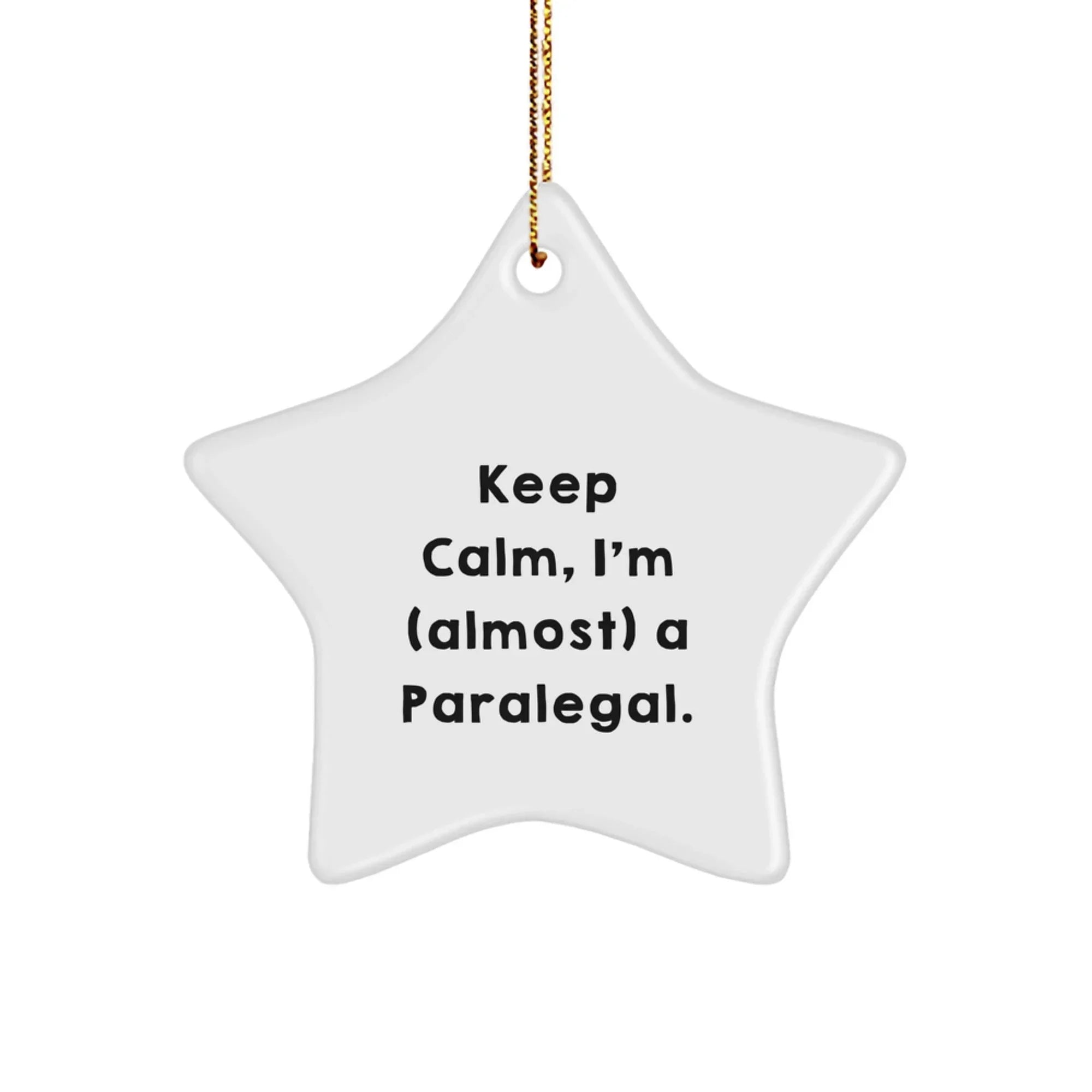 Funny Paralegal Gifts from Friends for Paralegal Star Ornament, Keep Calm I'm (almost) A Paralegal, Christmas Unique Gifts