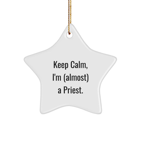 Funny Priest Star Ornament Gifts from Men Friends for Christmas, Keep Calm I'm (almost) A Priest, Star Ornament Gift for Priest, Priest Christmas Unique Gifts for Men - Image 1