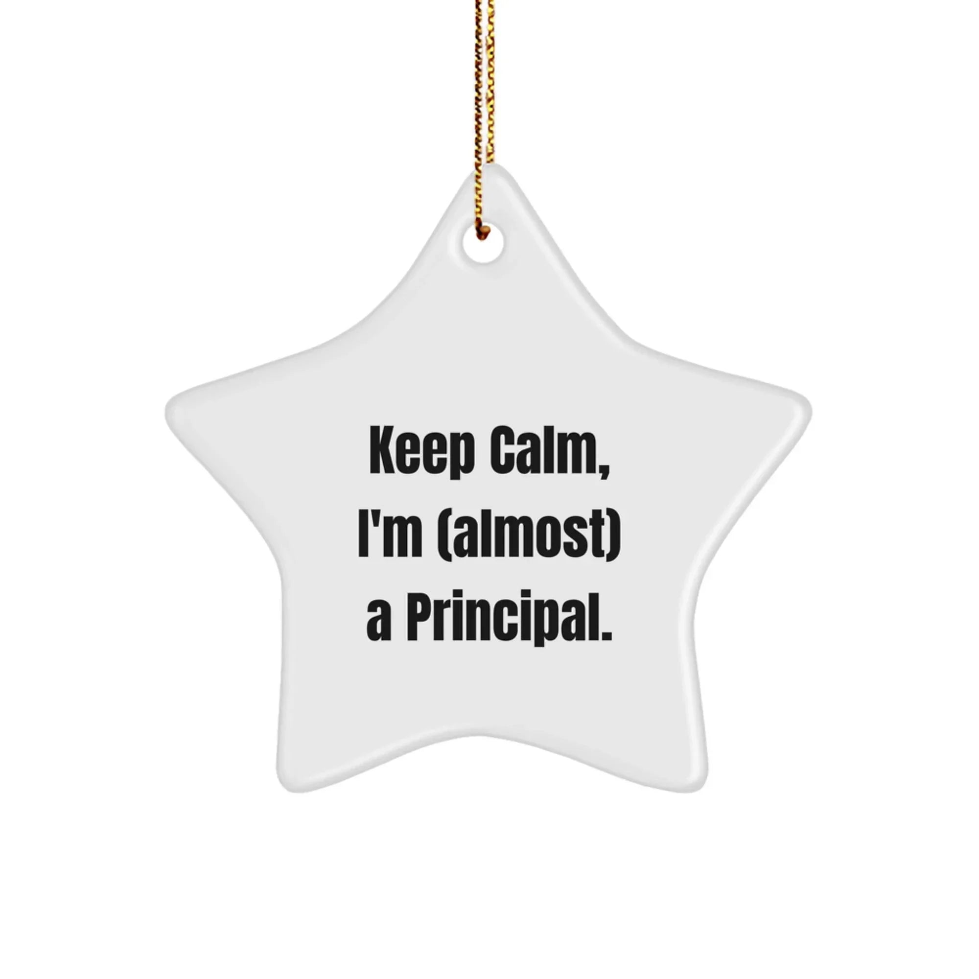 Funny Principal Gifts for Men - Keep Calm Star Ornament, Christmas Unique Gifts from Friends, Perfect for Coworker or Family