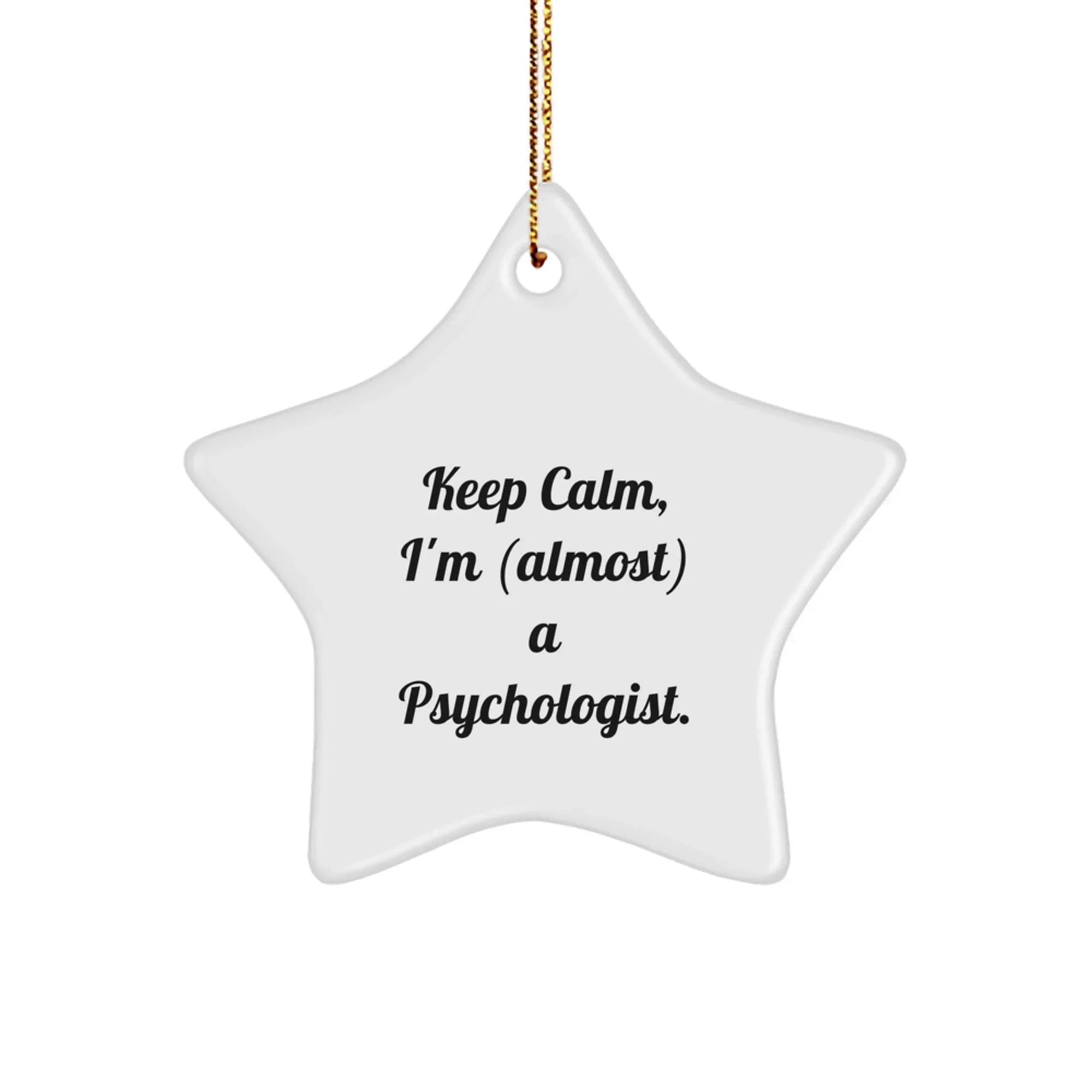 Funny Psychologist Gifts for Christmas - 'Keep Calm I'm (almost) A Psychologist' Star Ornament, Handmade Gifts from Men to Women, Friends, Family, Coworkers, Unique Christmas Decorations