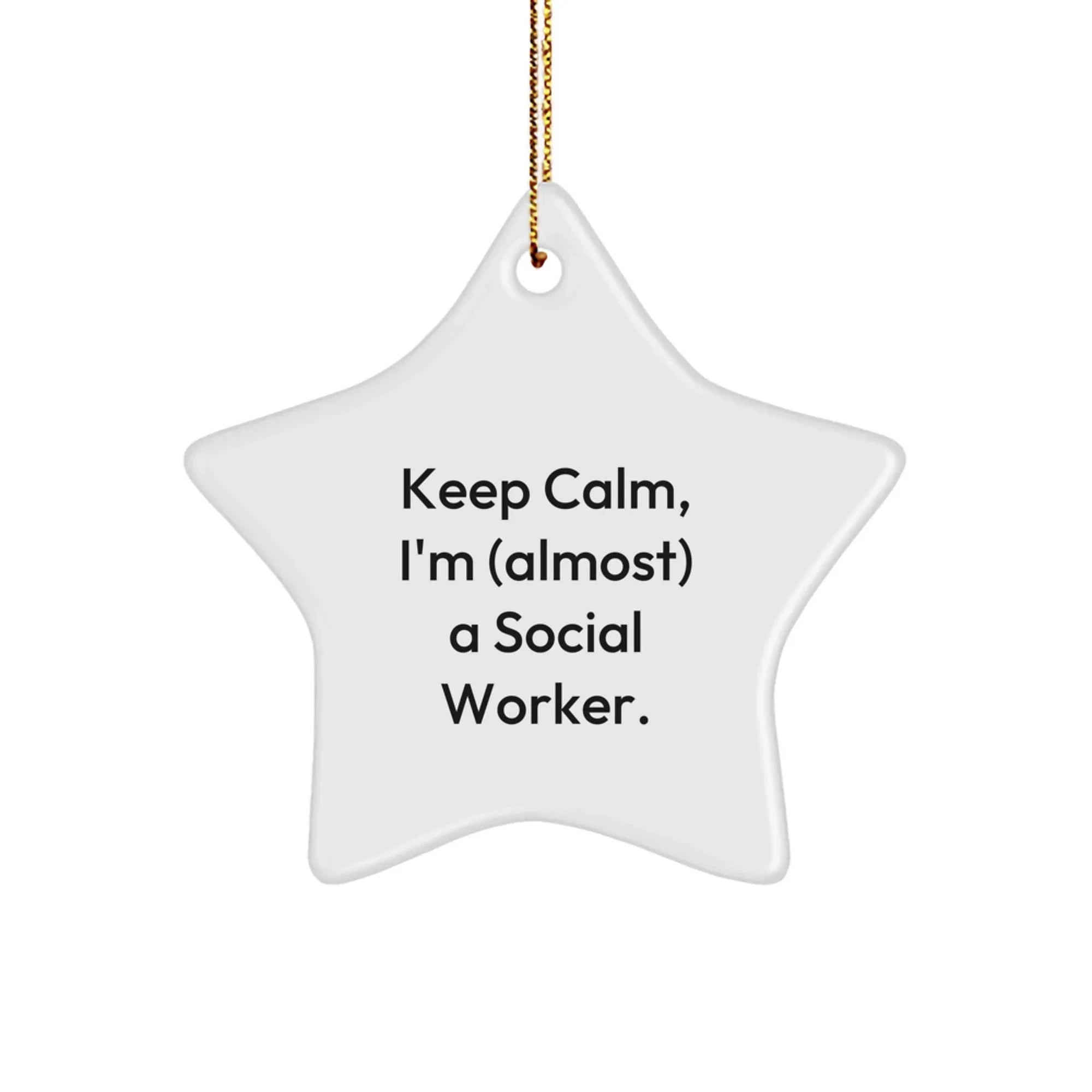 Funny Social Worker Gifts for Christmas - 'Keep Calm, I'm (almost) A Social Worker.' Star Ornament for Coworkers, Friends, and Family