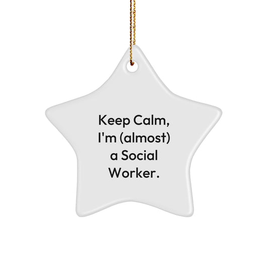 Funny Social Worker Gifts for Christmas - 'Keep Calm, I'm (almost) A Social Worker.' Star Ornament for Coworkers, Friends, and Family - Image 1