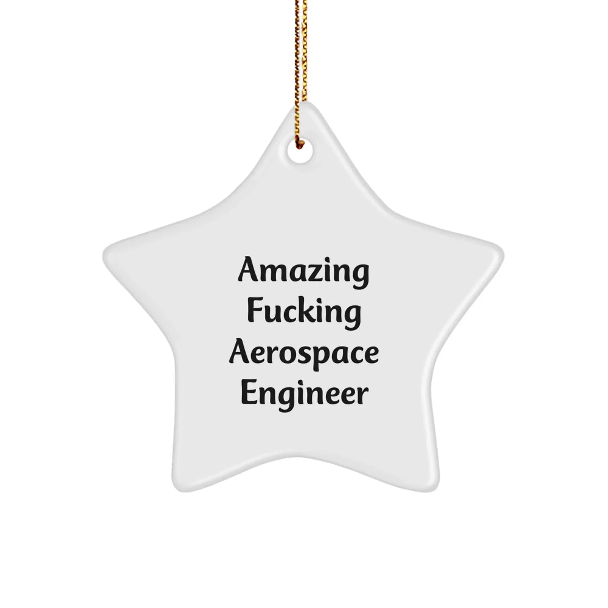 Gifts from Friends for Amazing F--king Aerospace Engineer Christmas Unique Star Ornament, Funny Aerospace Engineer Gifts, Star-Shaped Decor for Men, Women, Friends, Family, Coworkers