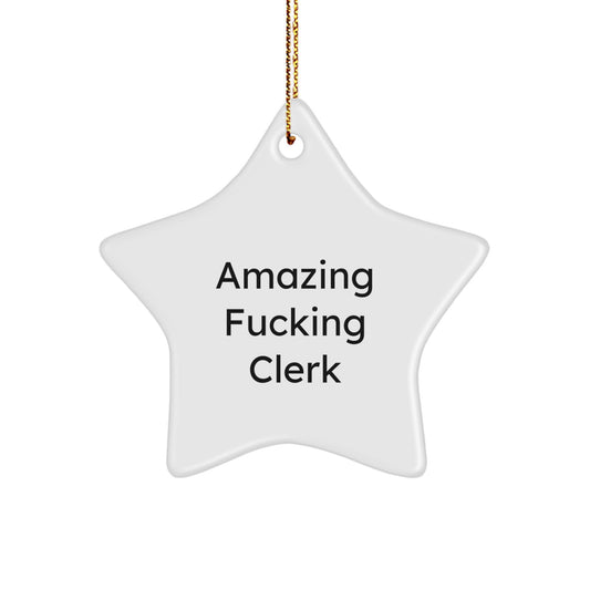 Funny Clerk Gifts - Amazing F--king Clerk - Star Ornament, Christmas Unique Gifts from Friends, Family, Colleagues for Clerk Men Women - Image 1