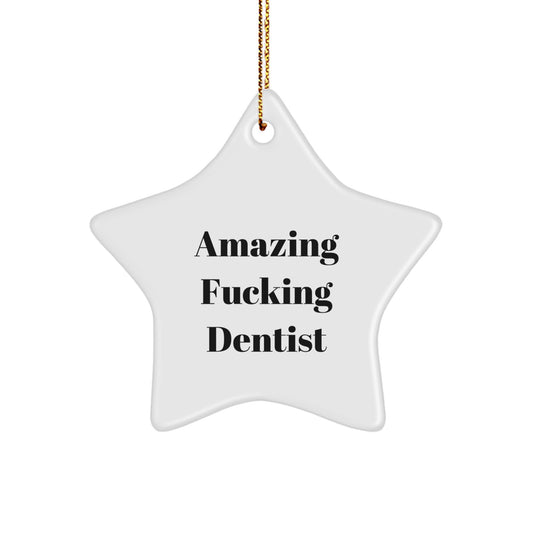 Funny Dentist Gifts from Friends - Christmas Star Ornament with Amazing Quote - Gifts for Dentists, Men, and Women - Image 1