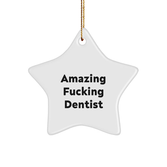 Funny Dentist Gifts from Friends for Christmas - Amazing Quote Star Ornament, White, Star Shaped, Durable MDF with High-Gloss Finish - Image 1
