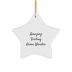 Funny 'Amazing F--king Game Warden' Star Ornament, Gifts from Men to Game Wardens, Unique Christmas Unique Gifts