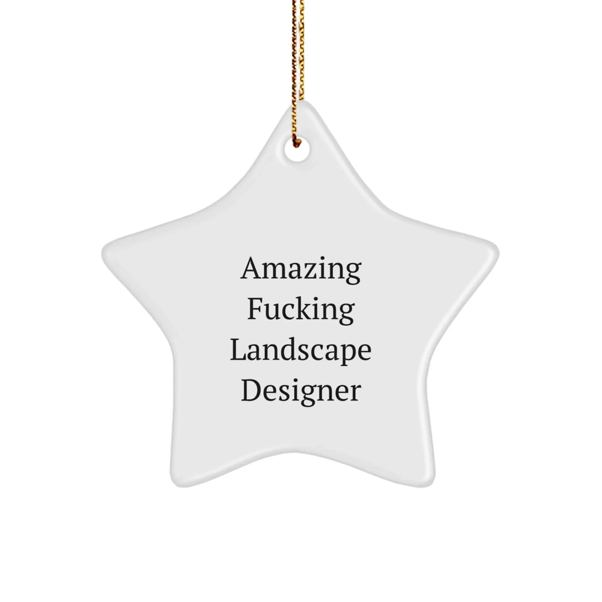 Funny Landscape Designer Star Ornament Gifts from Friends for Christmas Unique Decorations, Amazing F--king Landscape Designer Star Shape, Gift for Landscape Designer Home Decor