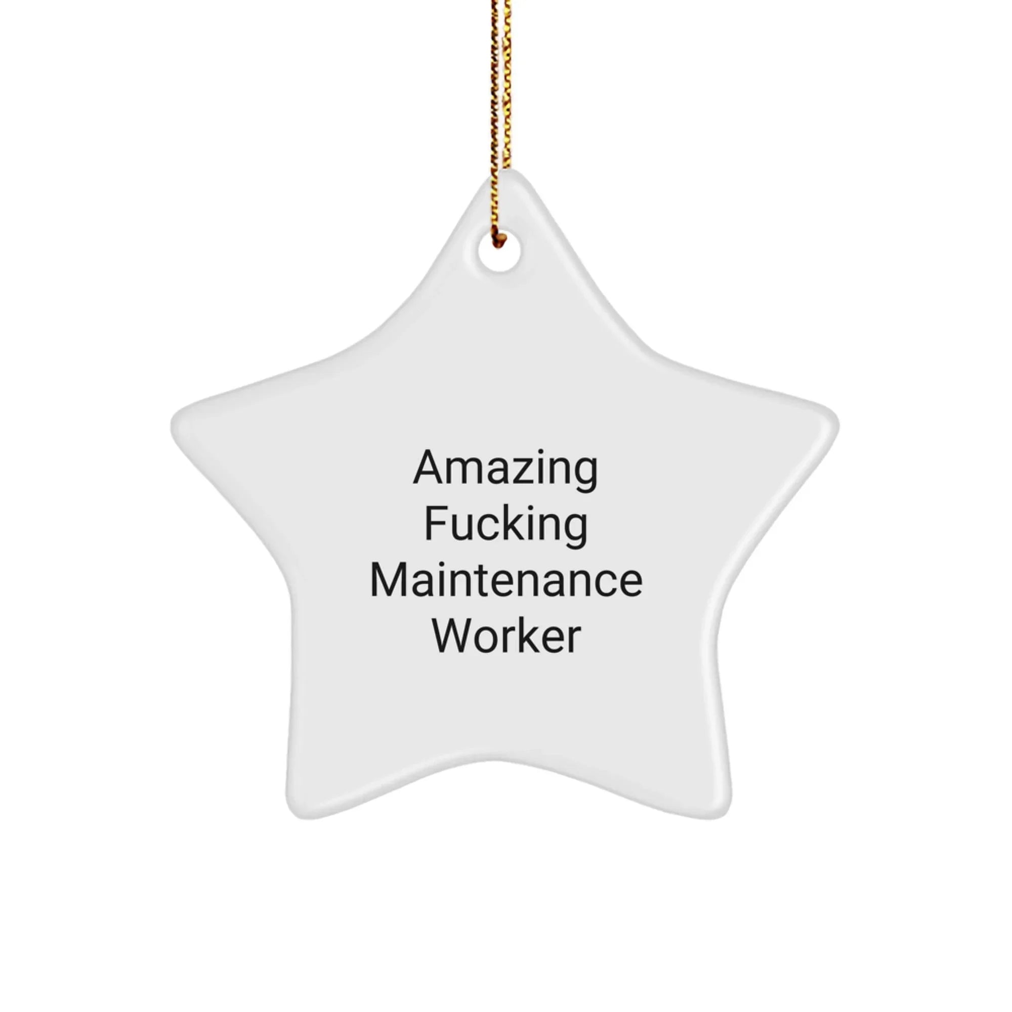 Funny Quote Star Ornament for Maintenance Worker Gifts from Friends, Colleagues, Family - Amazing F--king Maintenance Worker Christmas Unique Gifts