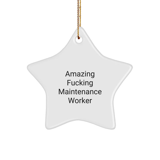 Funny Quote Star Ornament for Maintenance Worker Gifts from Friends, Colleagues, Family - Amazing F--king Maintenance Worker Christmas Unique Gifts - Image 1