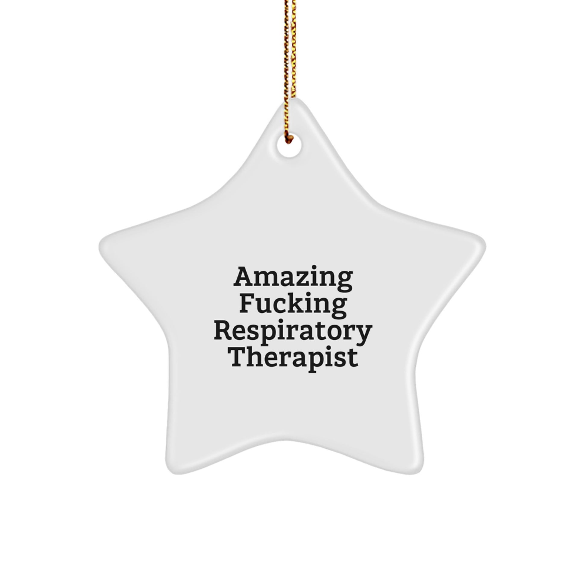 Funny Inspirational Gifts for Respiratory Therapist Star Ornament, Amazing F--king Respiratory Therapist Quote, Christmas Unique Gifts from Friends and Family - Image 1