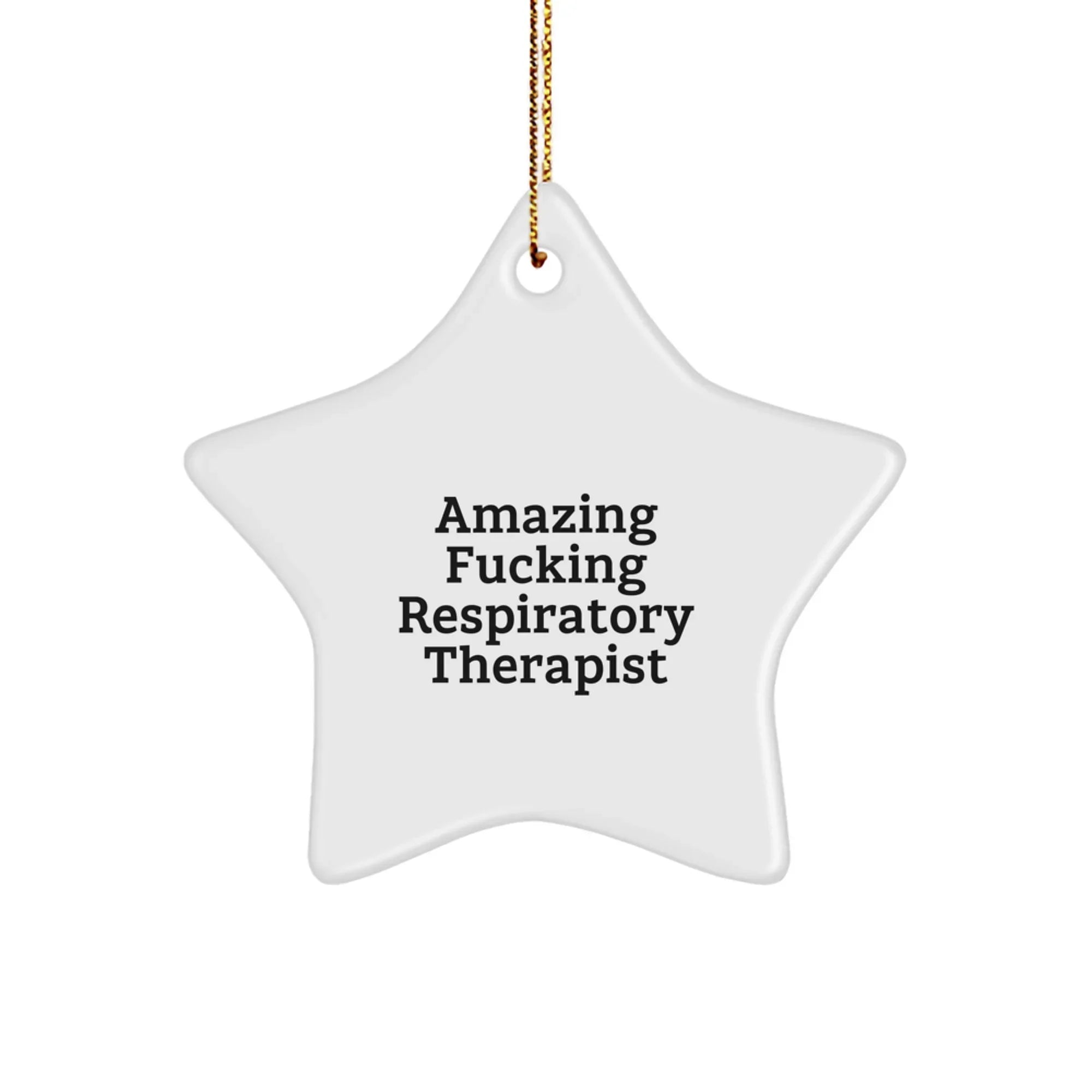 Funny Inspirational Gifts for Respiratory Therapist Star Ornament, Amazing F--king Respiratory Therapist Quote, Christmas Unique Gifts from Friends and Family