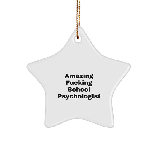 Funny School Psychologist Gifts from Men for Christmas Unique Star Ornament, Amazing F--king School Psychologist Star Decoration for School Psychologist, Star Shaped - Image 1