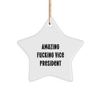 Funny Vice President Gifts from Friends and Family - Amazing F--king Vice President Star Ornament for Christmas Unique Gifts