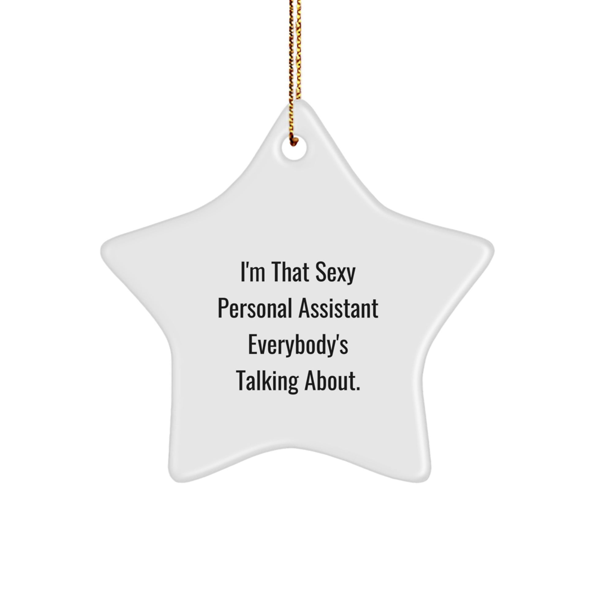 Funny Personal Assistant Gifts, Men or Women, Star Ornament, I'm That Sexy Personal Assistant Everybody's Talking About, Christmas Unique - Image 1