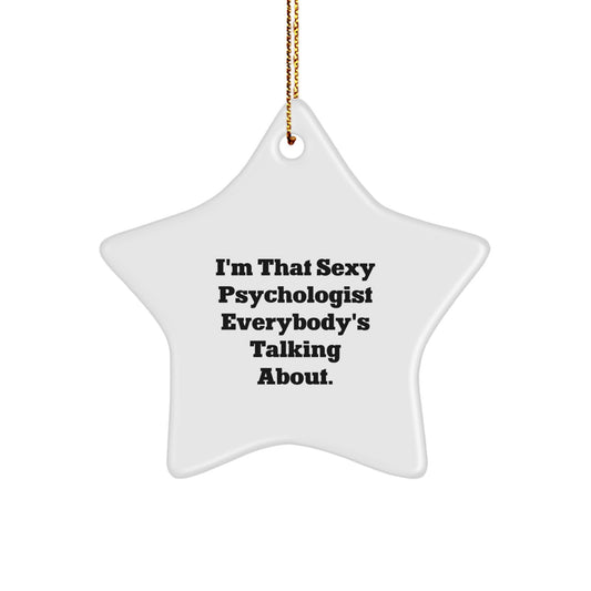 Funny Psychologist Gifts, Sexy Quote Christmas Star Ornament, Gifts from Friends to Psychologist, Beautiful White Star Shaped Decoration - Image 1