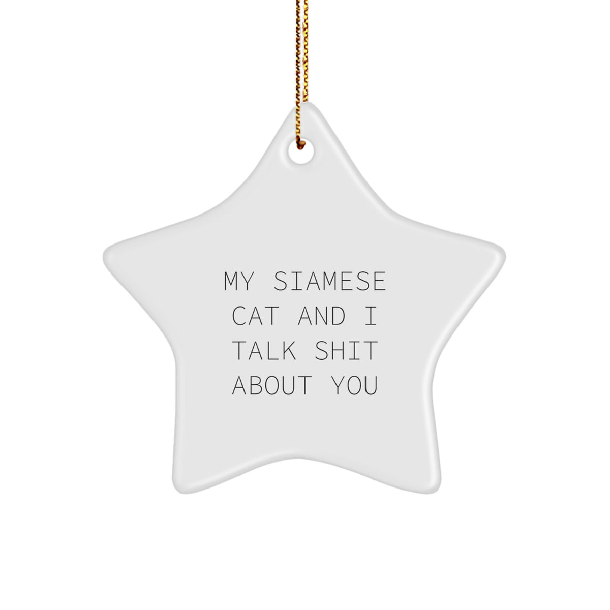 Christmas Ornament Funny Siamese Cat Quote Gift for Coworkers - Idea - Image 1