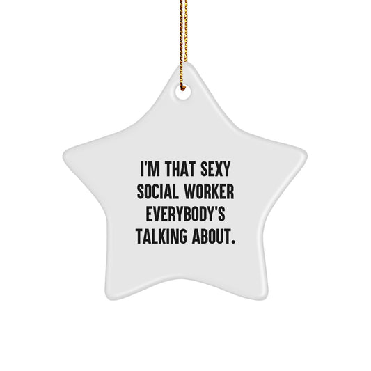 Funny Social Worker Gifts from Friends for Christmas - I'm That Sexy Star Ornament, Social Worker Appreciation - Image 1
